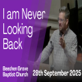 I am Never Looking Back